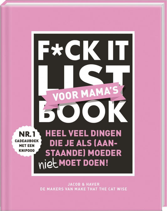 Hardcover F*CK it list book voor Mama's, waarbij de auteurs op humoristische wijze het (zware) leven van een mama in kaart brengen, van de zwangerschap tot het opvoeden van een kind. 